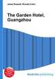 The Garden Hotel, Guangzhou, Jesse Russell,Ronald Cohn 