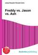 Freddy vs. Jason vs. Ash, Jesse Russel,Ronald Cohn 