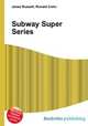 Subway Super Series, Jesse Russell,Ronald Cohn 