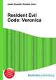 Resident Evil Code: Veronica, Jesse Russell,Ronald Cohn 