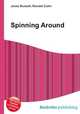 Spinning Around, Jesse Russell,Ronald Cohn 