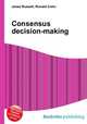 Consensus decision-making, Jesse Russell,Ronald Cohn 