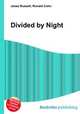 Divided by Night, Jesse Russell,Ronald Cohn 