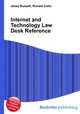 Internet and Technology Law Desk Reference, Jesse Russell,Ronald Cohn 