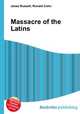 Massacre of the Latins, Jesse Russell,Ronald Cohn 