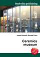 Ceramics museum, Jesse Russell,Ronald Cohn 