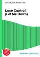 Lose Control (Let Me Down), Jesse Russell,Ronald Cohn 