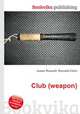 Club (weapon), Jesse Russell,Ronald Cohn 