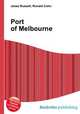 Port of Melbourne, Jesse Russell,Ronald Cohn 
