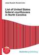 List of United States federal courthouses in North Carolina, Jesse Russell,Ronald Cohn 
