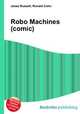 Robo Machines (comic), Jesse Russell,Ronald Cohn 