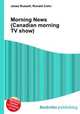 Morning News (Canadian morning TV show), Jesse Russell,Ronald Cohn 