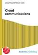 Cloud communications, Jesse Russell,Ronald Cohn 