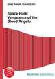 Space Hulk: Vengeance of the Blood Angels, Jesse Russell,Ronald Cohn 