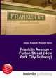 Franklin Avenue – Fulton Street (New York City Subway), Jesse Russell,Ronald Cohn 