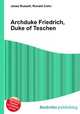 Archduke Friedrich, Duke of Teschen, Jesse Russell,Ronald Cohn 