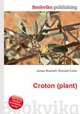 Croton (plant), Jesse Russell,Ronald Cohn 