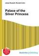 Palace of the Silver Princess, Jesse Russell,Ronald Cohn 