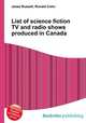List of science fiction TV and radio shows produced in Canada, Jesse Russell,Ronald Cohn 