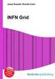 INFN Grid, Jesse Russell,Ronald Cohn 