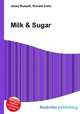 Milk & Sugar, Jesse Russell,Ronald Cohn 