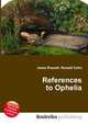 References to Ophelia, Jesse Russell,Ronald Cohn 