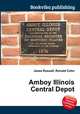 Amboy Illinois Central Depot, Jesse Russell,Ronald Cohn 