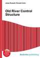 Old River Control Structure, Jesse Russell,Ronald Cohn 