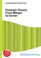 Feminist Theory: From Margin to Center, Jesse Russell,Ronald Cohn 