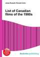 List of Canadian films of the 1980s, Jesse Russell,Ronald Cohn 