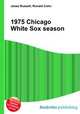 1975 Chicago White Sox season, Jesse Russell,Ronald Cohn 