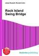 Rock Island Swing Bridge, Jesse Russell,Ronald Cohn 