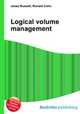 Logical volume management, Jesse Russell,Ronald Cohn 