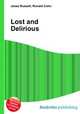 Lost and Delirious, Jesse Russell,Ronald Cohn 