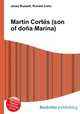 Martin Cortes (son of dona Marina), Jesse Russell,Ronald Cohn 