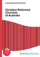 Christian Reformed Churches of Australia, Jesse Russell,Ronald Cohn 