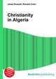 Christianity in Algeria, Jesse Russell,Ronald Cohn 