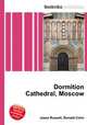 Dormition Cathedral, Moscow, Jesse Russell,Ronald Cohn 
