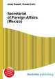 Secretariat of Foreign Affairs (Mexico), Jesse Russell,Ronald Cohn 