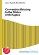 Convention Relating to the Status of Refugees, Jesse Russell,Ronald Cohn 