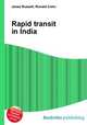 Rapid transit in India, Jesse Russell,Ronald Cohn 
