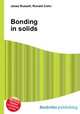 Bonding in solids, Jesse Russell,Ronald Cohn 
