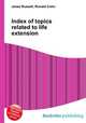 Index of topics related to life extension, Jesse Russell,Ronald Cohn 