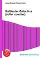 Battlestar Galactica (roller coaster), Jesse Russell,Ronald Cohn 