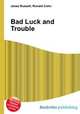 Bad Luck and Trouble, Jesse Russell,Ronald Cohn 