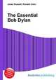 The Essential Bob Dylan, Jesse Russell,Ronald Cohn 