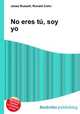No eres tu, soy yo, Jesse Russell,Ronald Cohn 