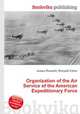 Organization of the Air Service of the American Expeditionary Force, Jesse Russell,Ronald Cohn 