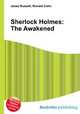 Sherlock Holmes: The Awakened, Jesse Russell,Ronald Cohn 