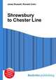 Shrewsbury to Chester Line, Jesse Russell,Ronald Cohn 